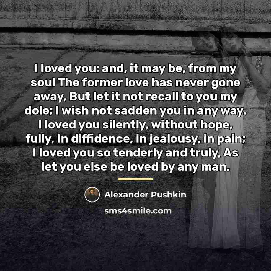 “I loved you: and, it may be, from my soul…” quote by Alexander Pushkin