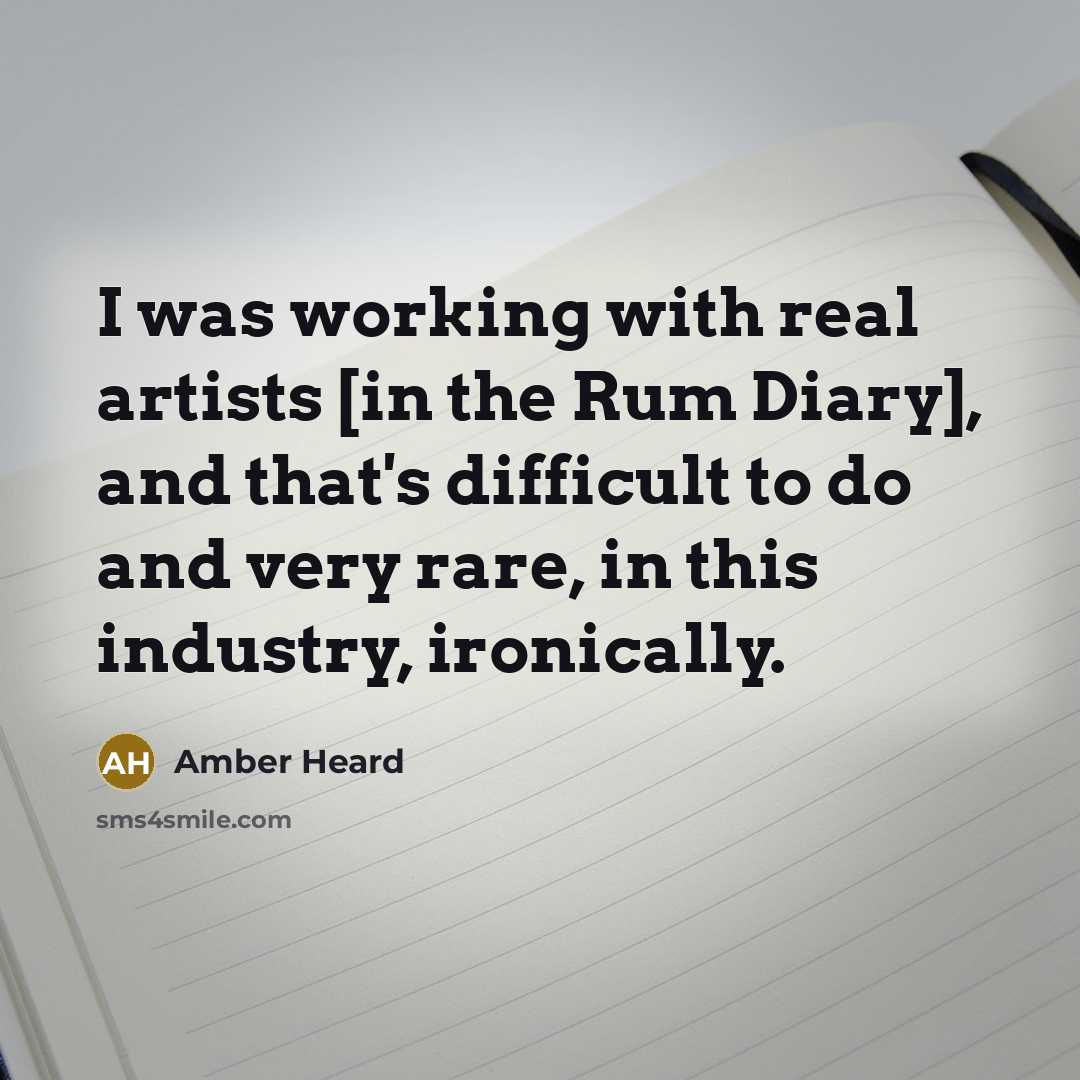 “I was working with real artists [in the Rum Diary],…” quote by Amber Heard
