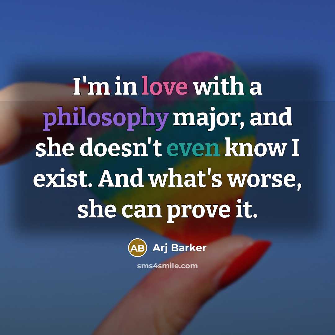 “I'm in love with a philosophy major, and she doesn't…” quote by Arj Barker