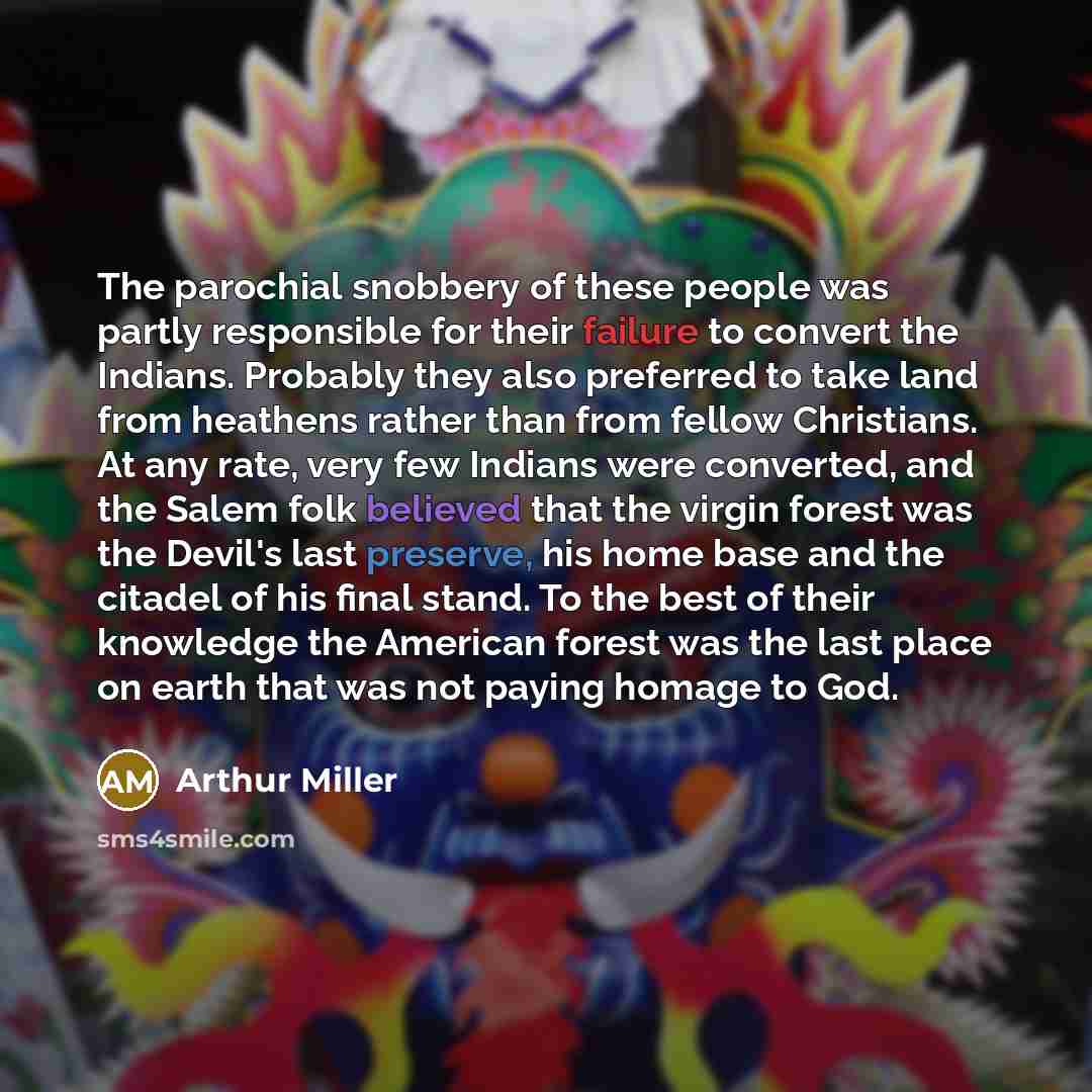 “The parochial snobbery of these people was partly responsible for…” quote by Arthur Miller