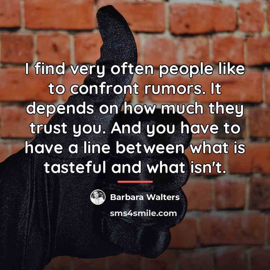 “I find very often people like to confront rumors. It…” quote by Barbara Walters