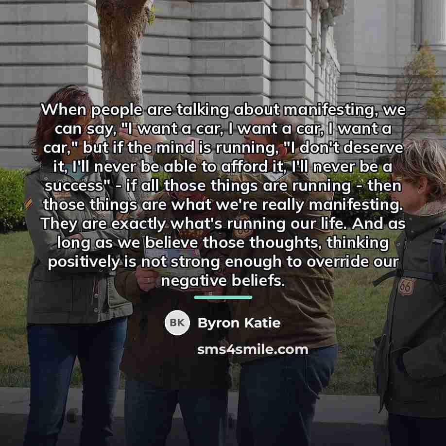 “When people are talking about manifesting, we can say, "I…” quote by Byron Katie