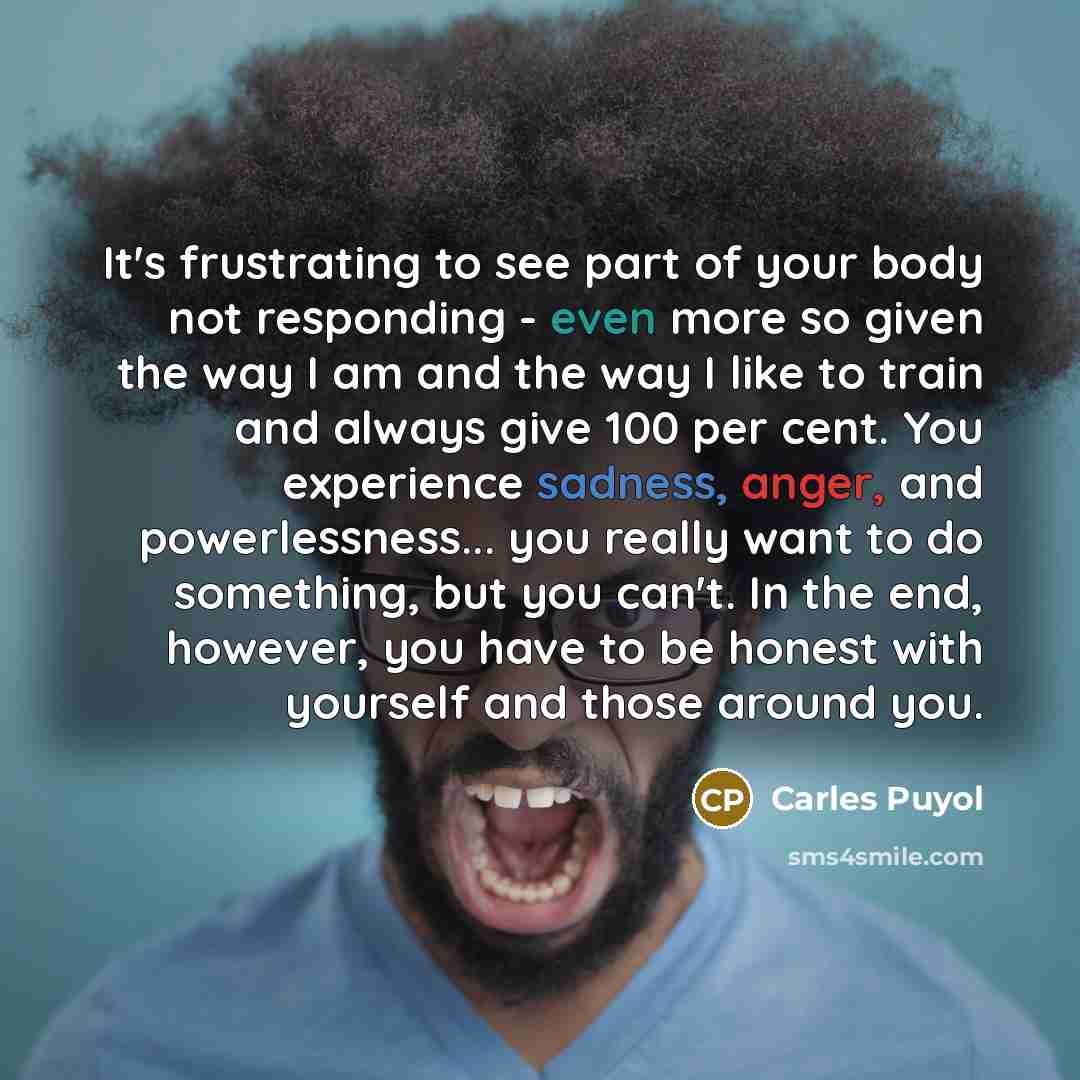 “It's frustrating to see part of your body not responding…” quote by Carles Puyol