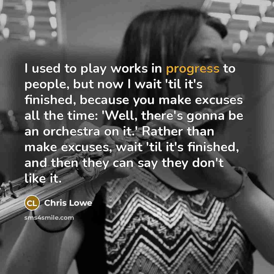 “I used to play works in progress to people, but…” quote by Chris Lowe