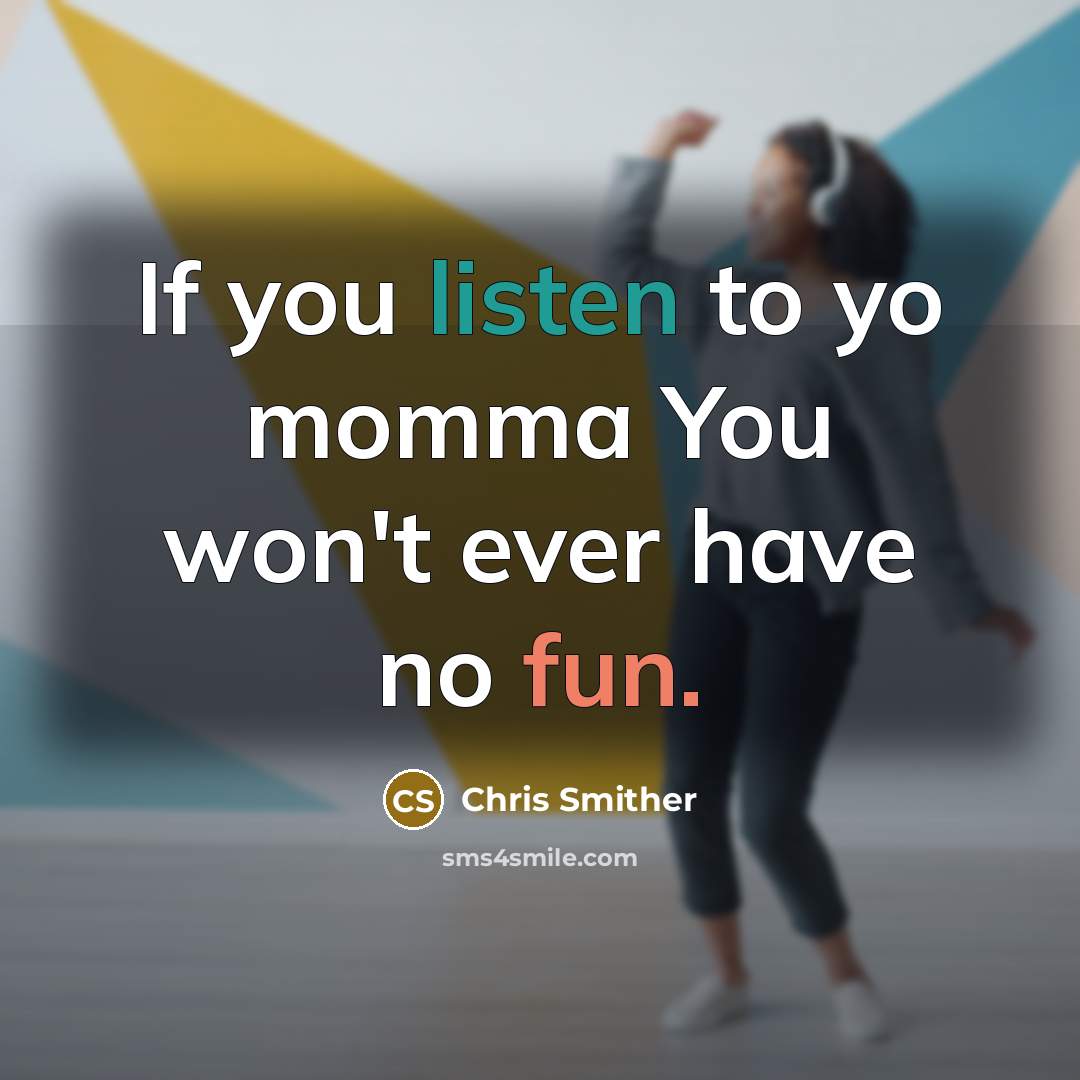“If you listen to yo momma You won't ever have…” quote by Chris Smither