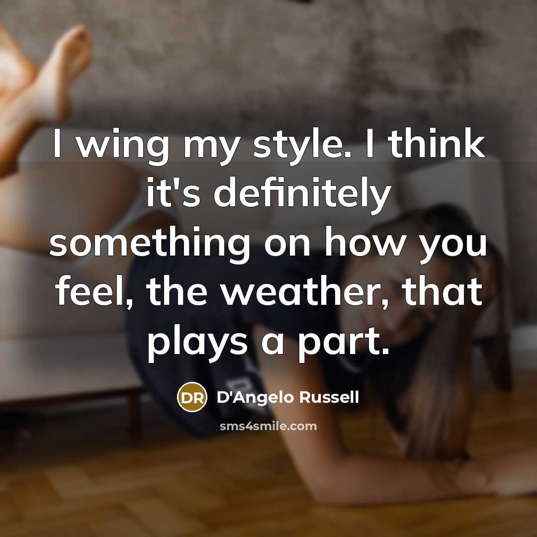 “I wing my style. I think it's definitely something on…” quote by D'Angelo Russell