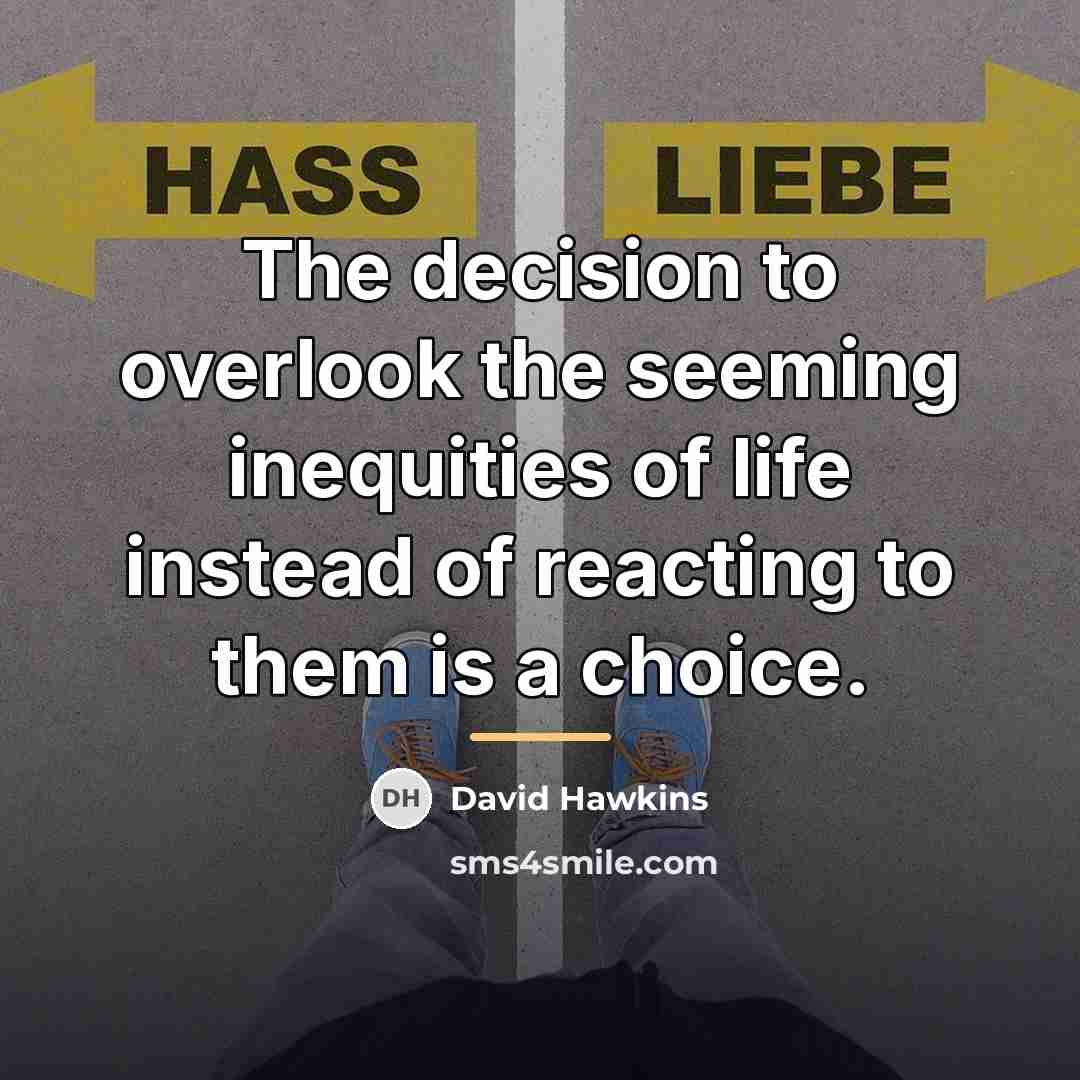 “The decision to overlook the seeming inequities of life instead…” quote by David Hawkins