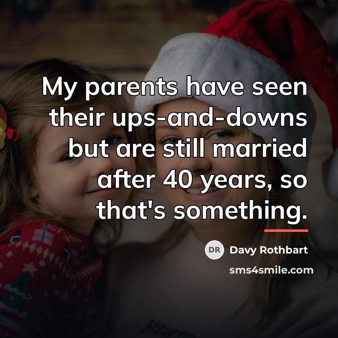 “My parents have seen their ups-and-downs but are still married…” quote by Davy Rothbart