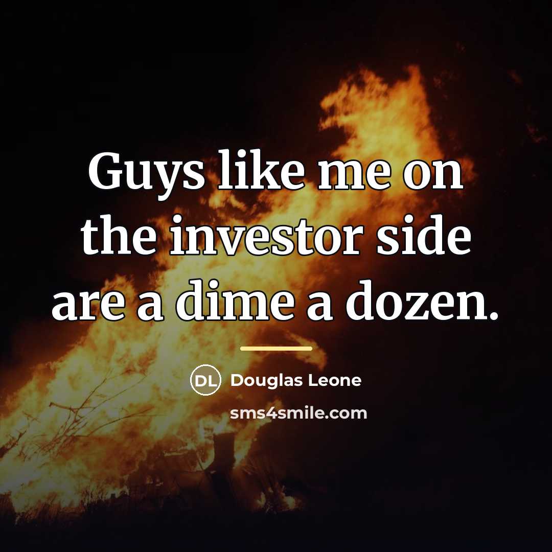 “Guys like me on the investor side are a dime…” quote by Douglas Leone