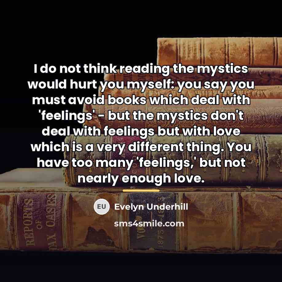 “I do not think reading the mystics would hurt you…” quote by Evelyn Underhill
