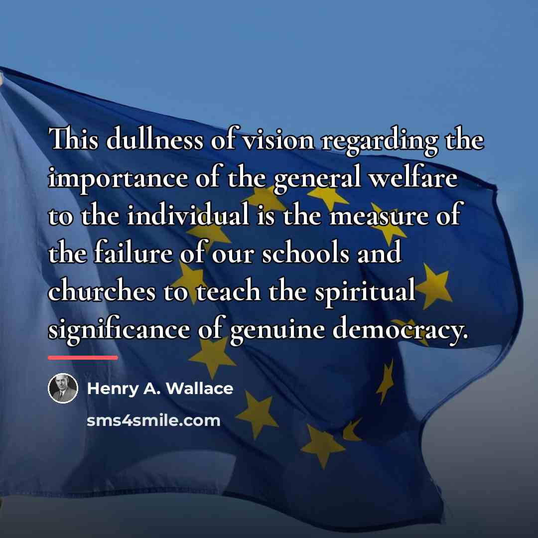 “This dullness of vision regarding the importance of the general…” quote by Henry A. Wallace