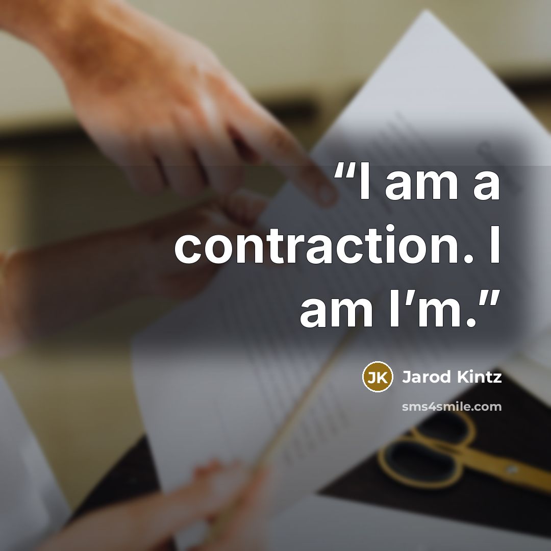 “I am a contraction. I am I’m.” quote by Jarod Kintz