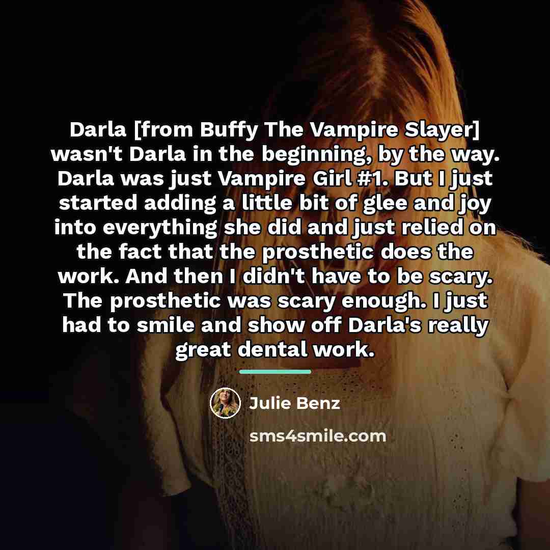 “Darla [from Buffy The Vampire Slayer] wasn't Darla in the…” quote by Julie Benz