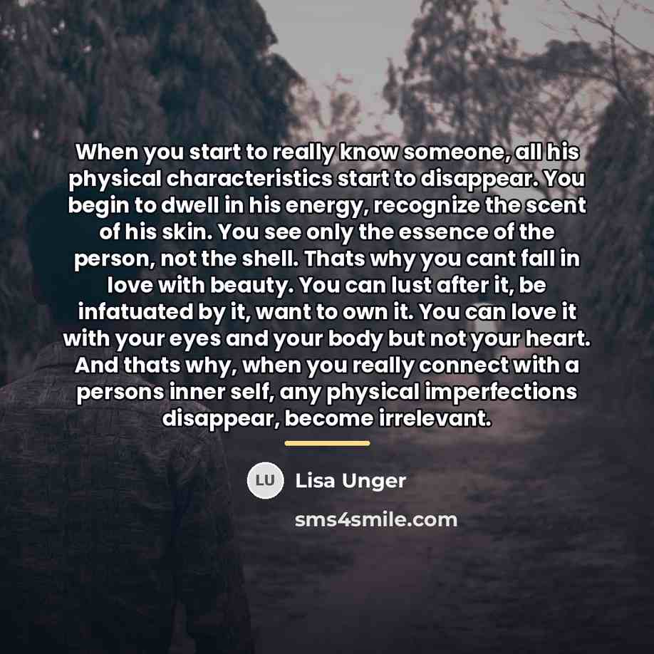 “When you start to really know someone, all his physical…” quote by Lisa Unger