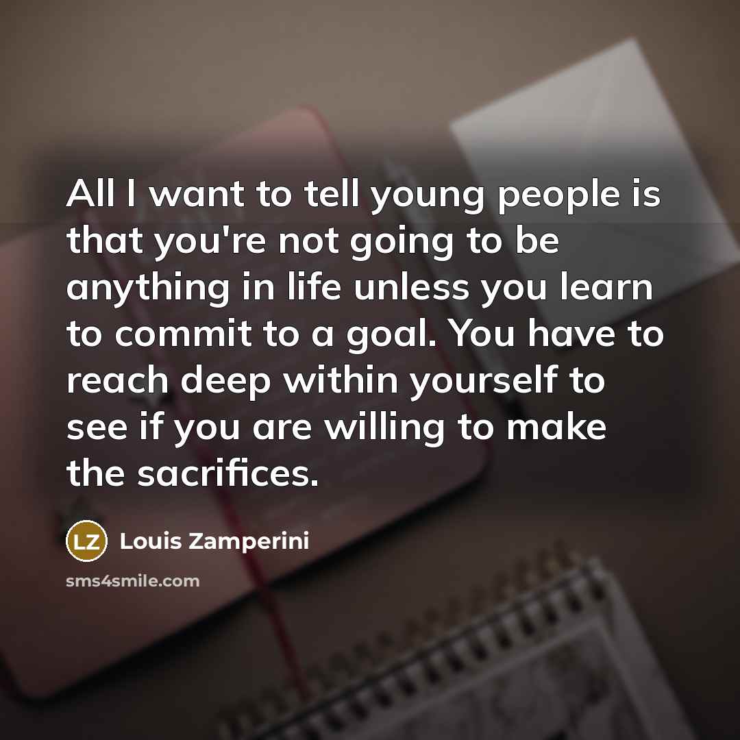 “All I want to tell young people is that you're…” quote by Louis Zamperini