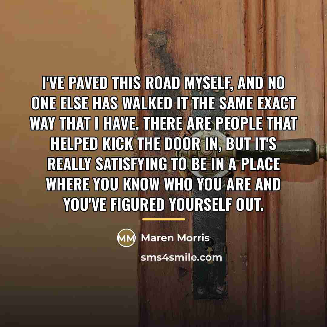 “I've paved this road myself, and no one else has…” quote by Maren Morris
