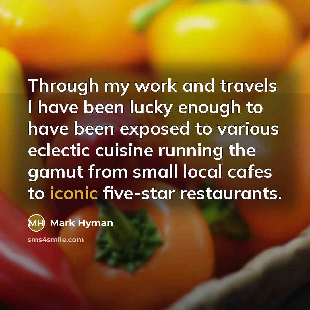 “Through my work and travels I have been lucky enough…” quote by Mark Hyman