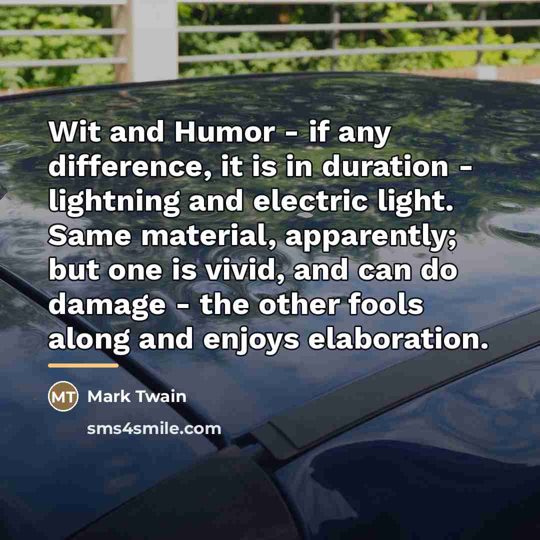“Wit and Humor - if any difference, it is in…” quote by Mark Twain