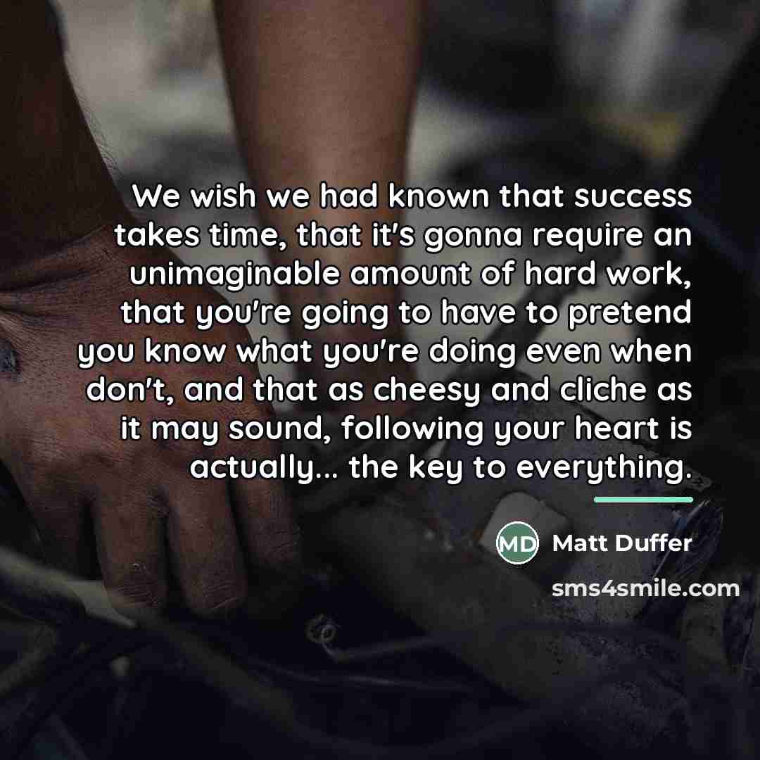“We wish we had known that success takes time, that…” quote by Matt Duffer