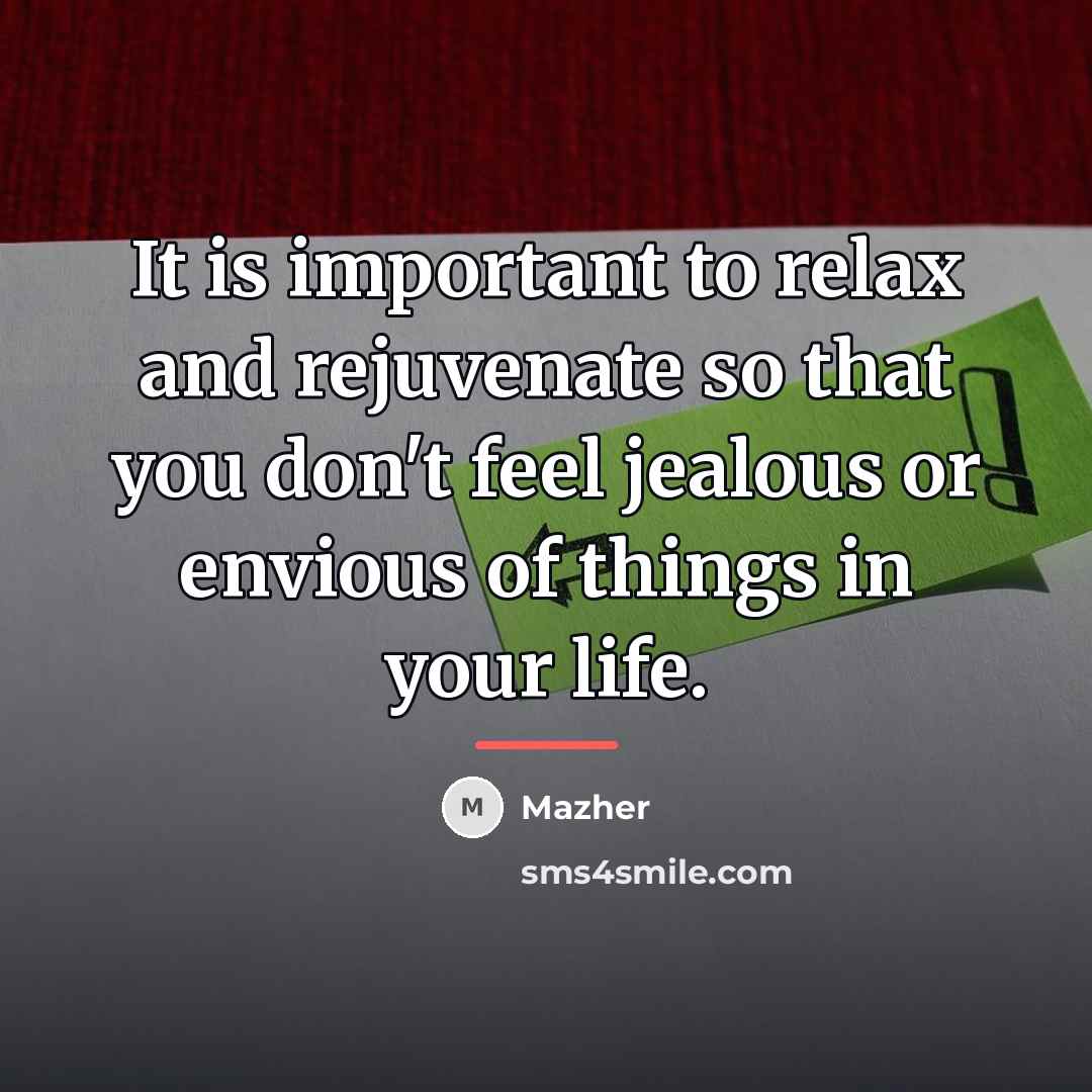 “It is important to relax and rejuvenate so that you…” quote by Mazher