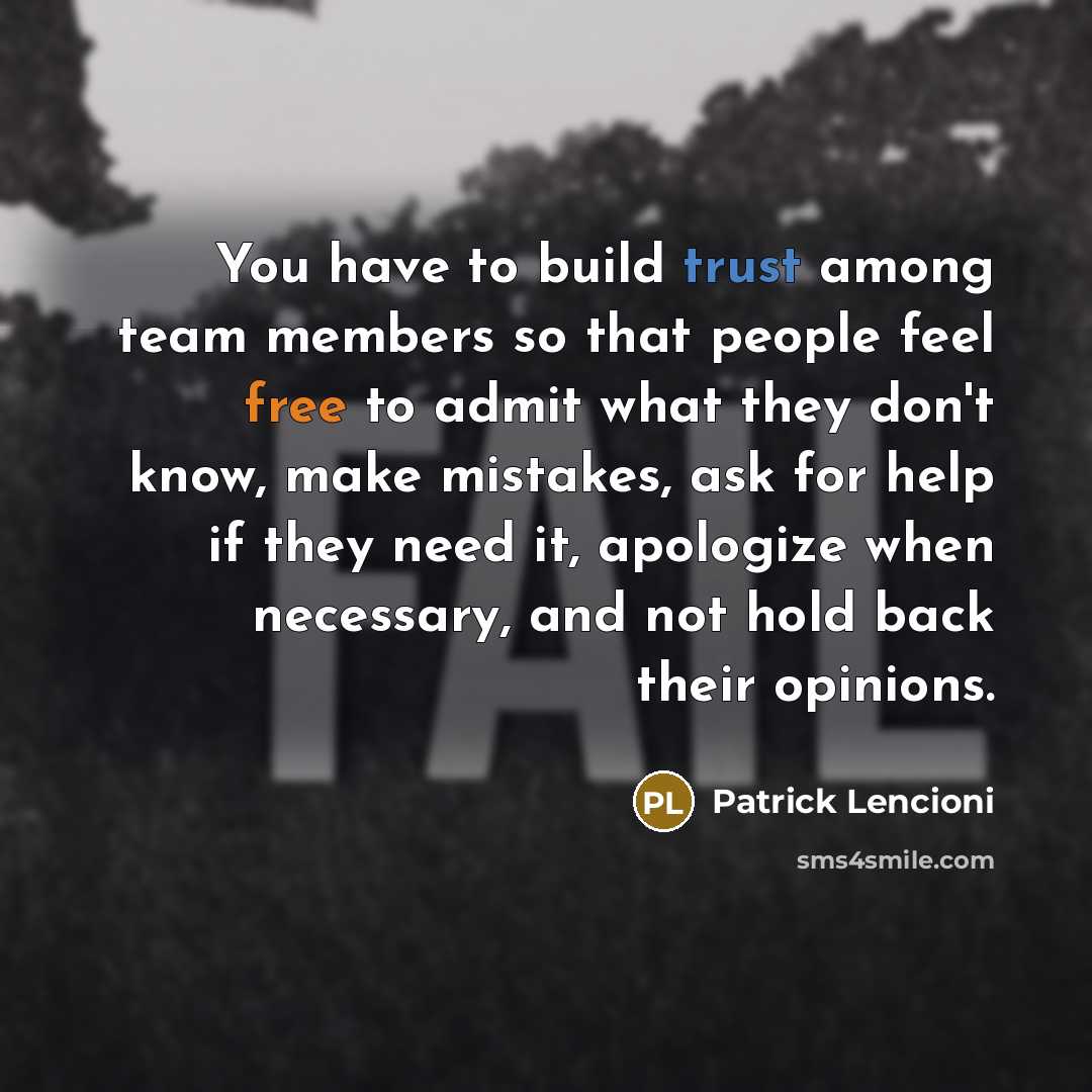 “You have to build trust among team members so that…” quote by Patrick Lencioni