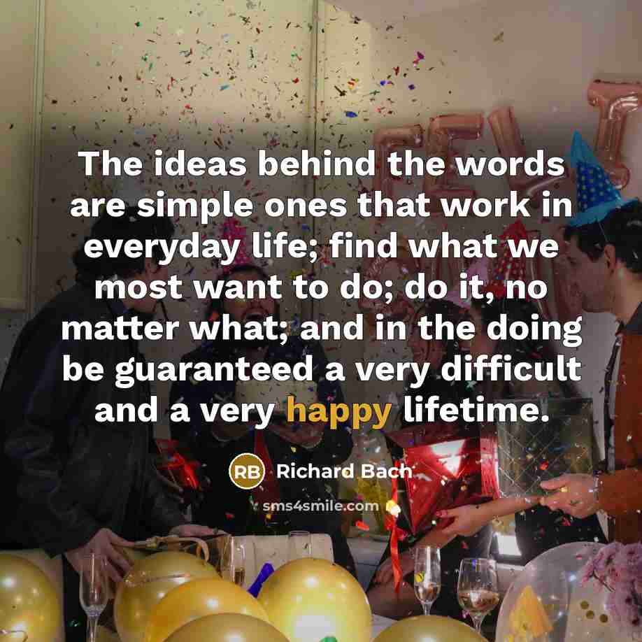“The ideas behind the words are simple ones that work…” quote by Richard Bach