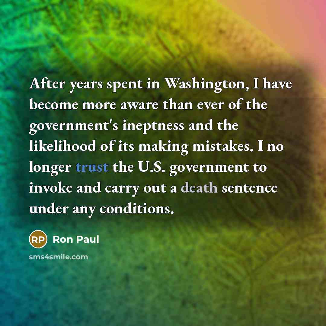 “After years spent in Washington, I have become more aware…” quote by Ron Paul