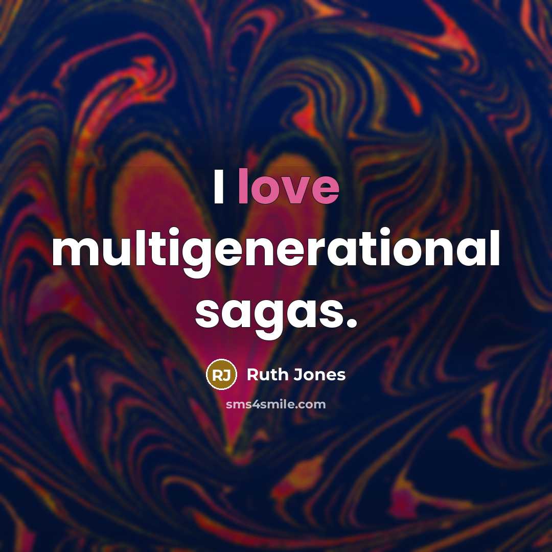 “I love multigenerational sagas.…” quote by Ruth Jones