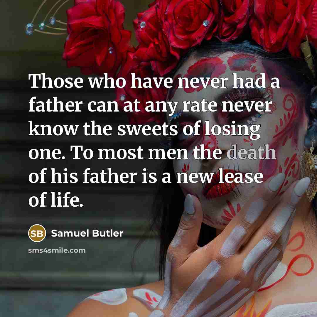 “Those who have never had a father can at any…” quote by Samuel Butler