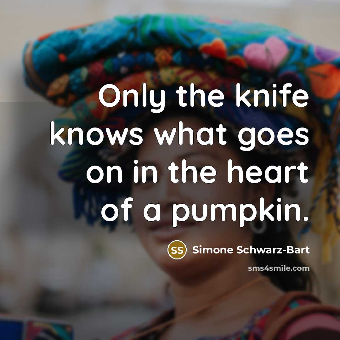 “Only the knife knows what goes on in the heart…” quote by Simone Schwarz-Bart
