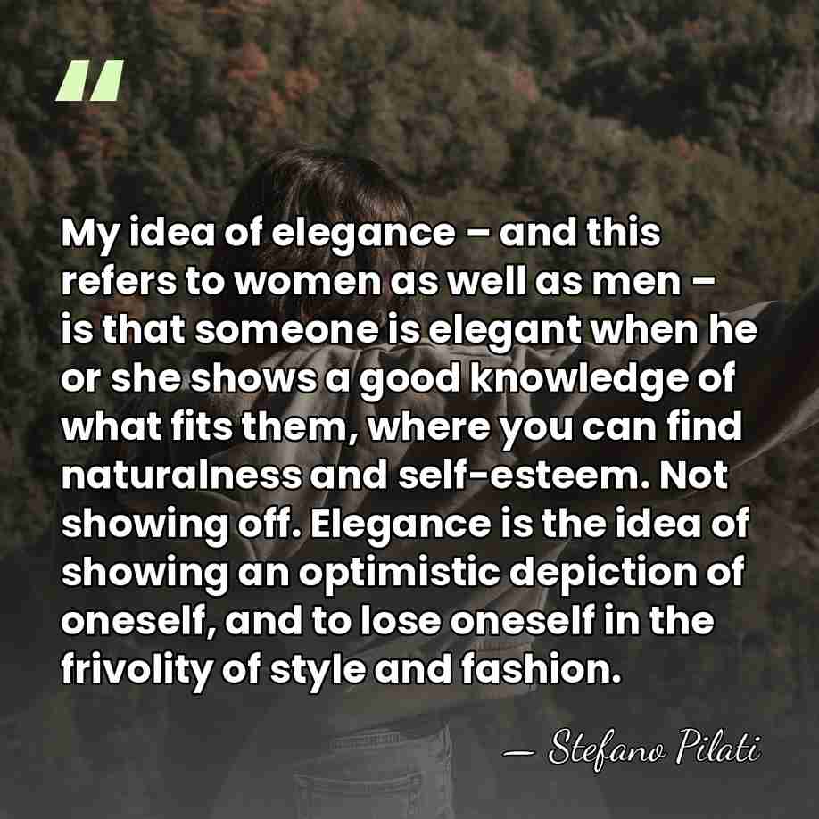 My idea of elegance – and this refers to women as well&hellip; - Stefano Pilati