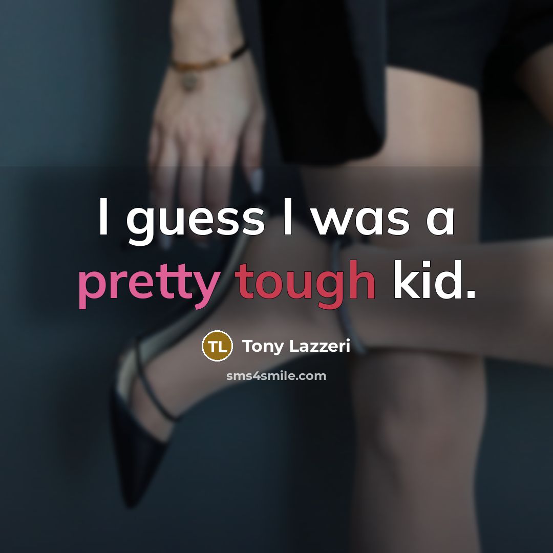 “I guess I was a pretty tough kid.…” quote by Tony Lazzeri