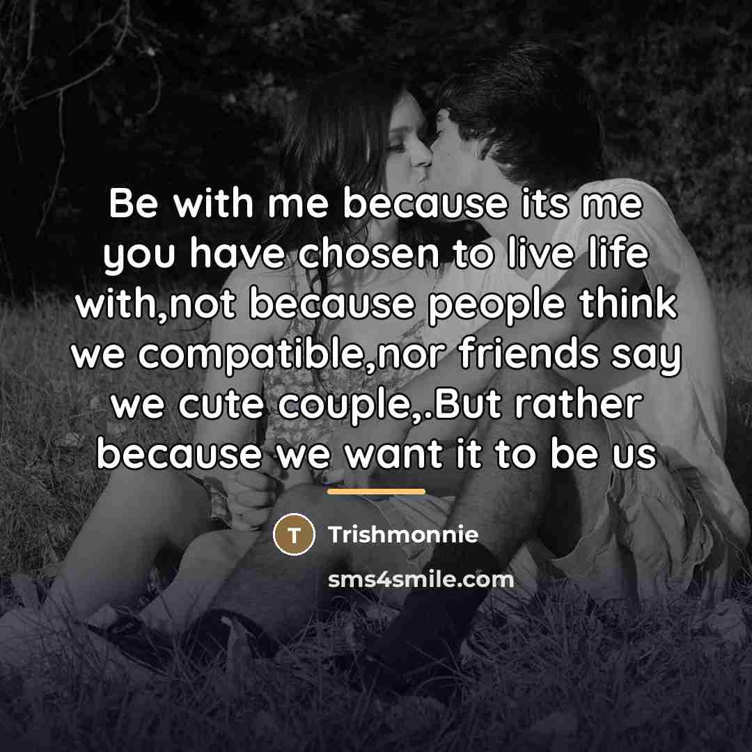 “Be with me because its me you have chosen to…” quote by Trishmonnie