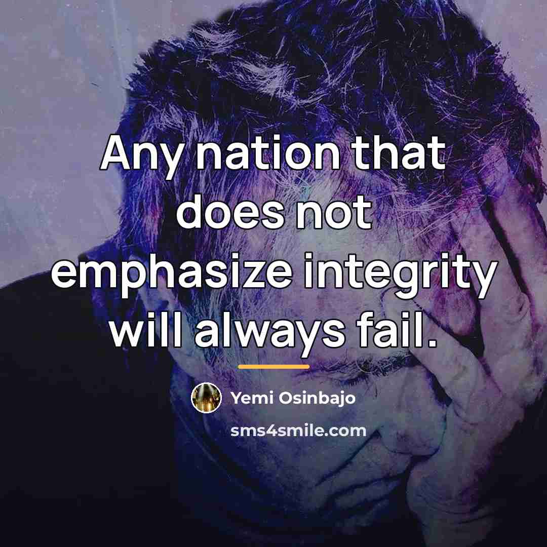 “Any nation that does not emphasize integrity will always fail.…” quote by Yemi Osinbajo
