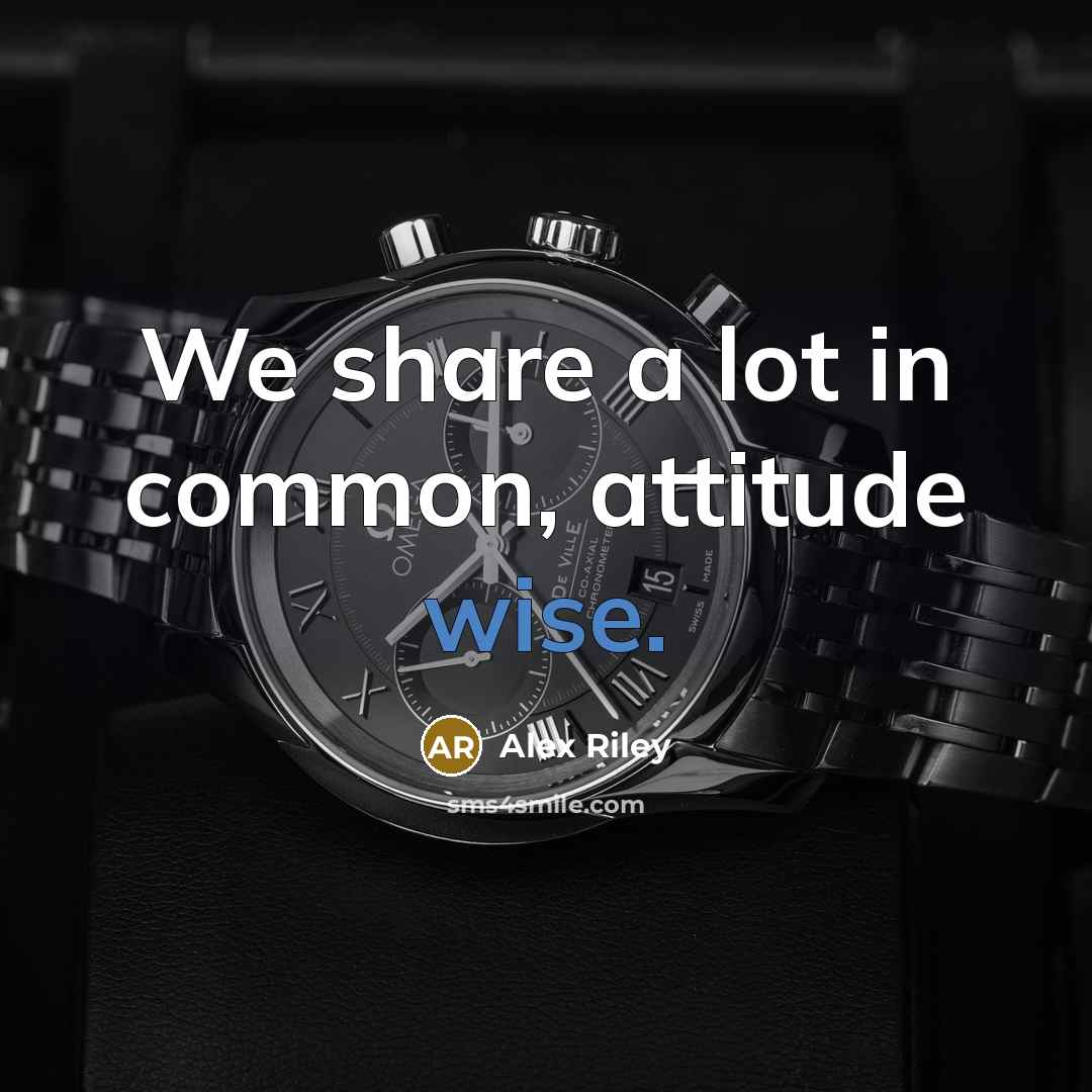 “We share a lot in common, attitude wise.” quote by Alex Riley