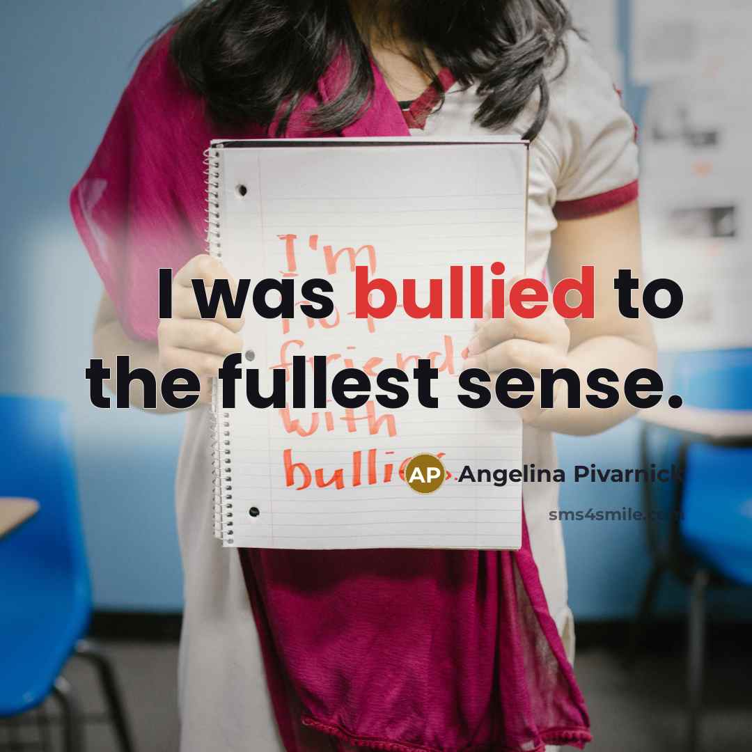 “I was bullied to the fullest sense.…” quote by Angelina Pivarnick