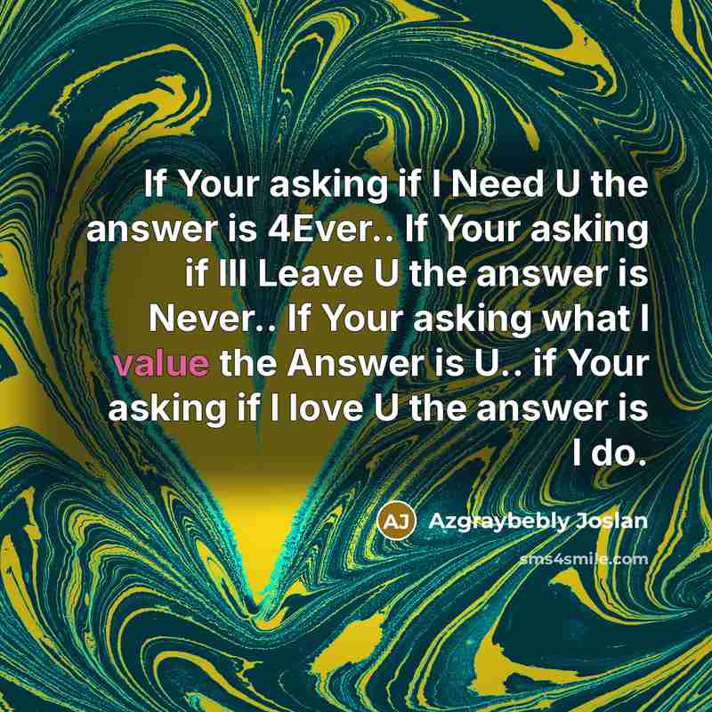 “If Your asking if I Need U the answer is…” quote by Azgraybebly Joslan