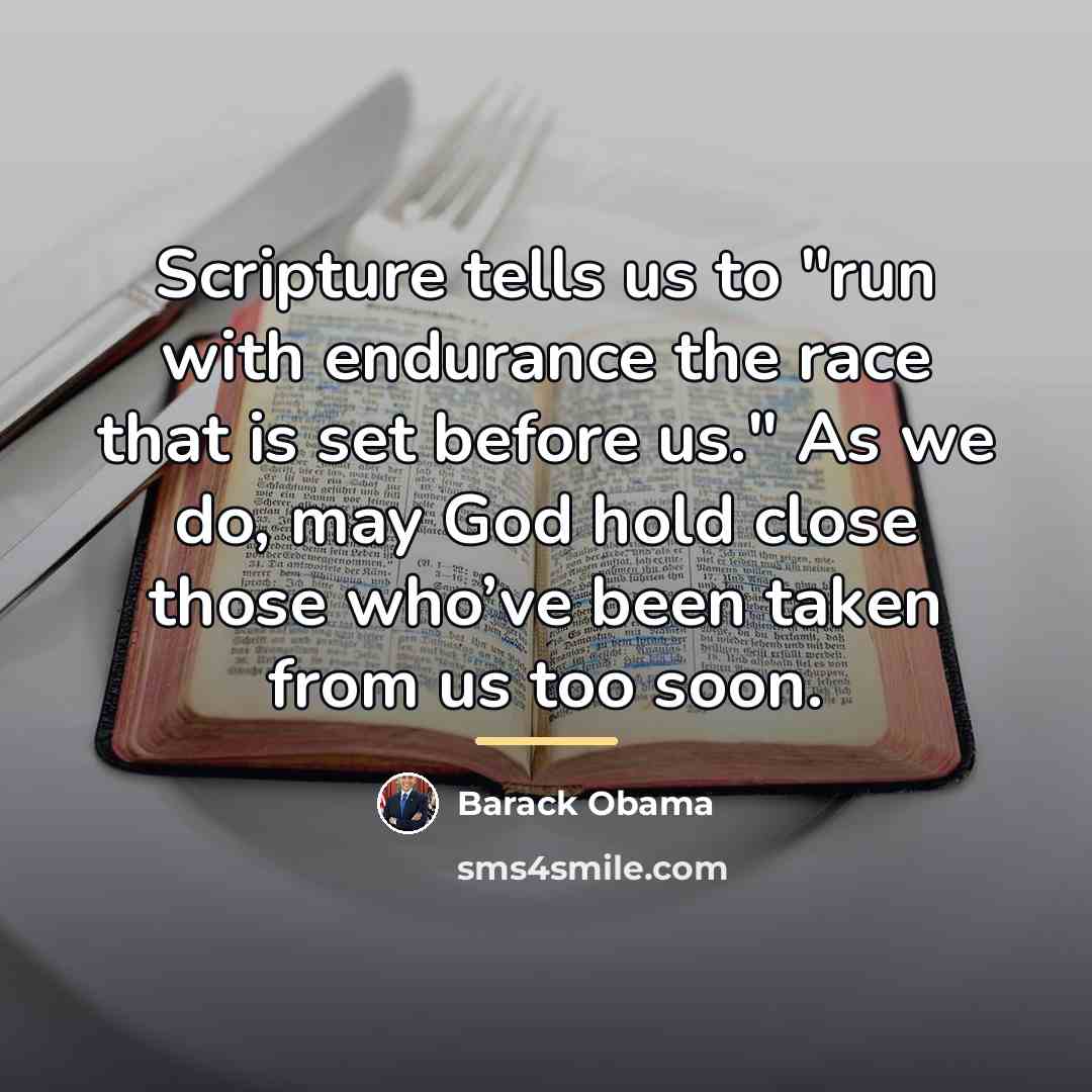 “Scripture tells us to "run with endurance the race that…” quote by Barack Obama