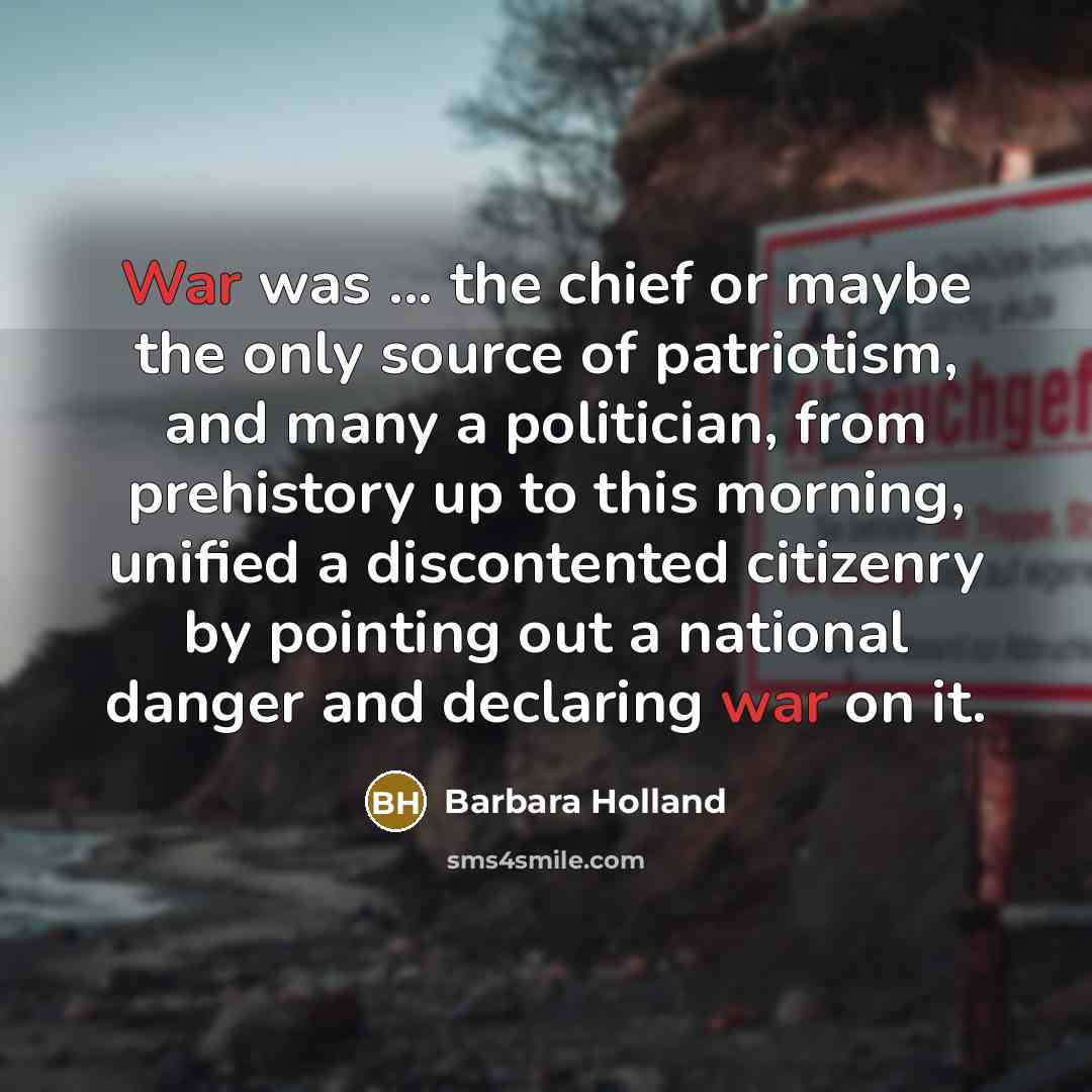 “War was ... the chief or maybe the only source…” quote by Barbara Holland