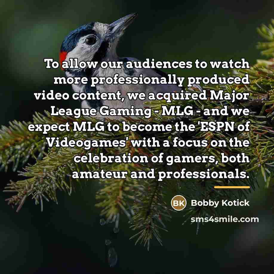 “To allow our audiences to watch more professionally produced video…” quote by Bobby Kotick