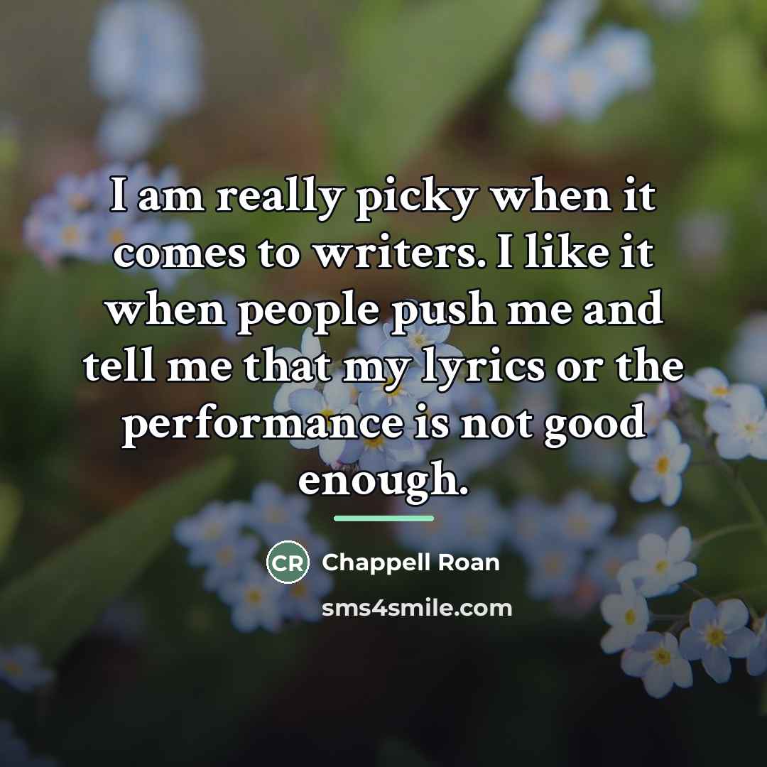 “I am really picky when it comes to writers. I…” quote by Chappell Roan