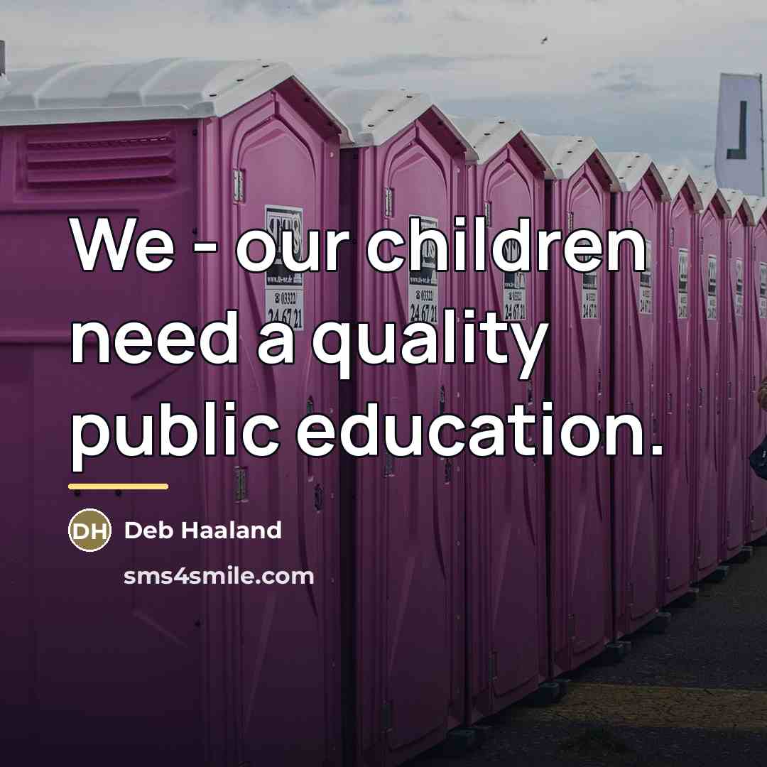 “We - our children need a quality public education.…” quote by Deb Haaland