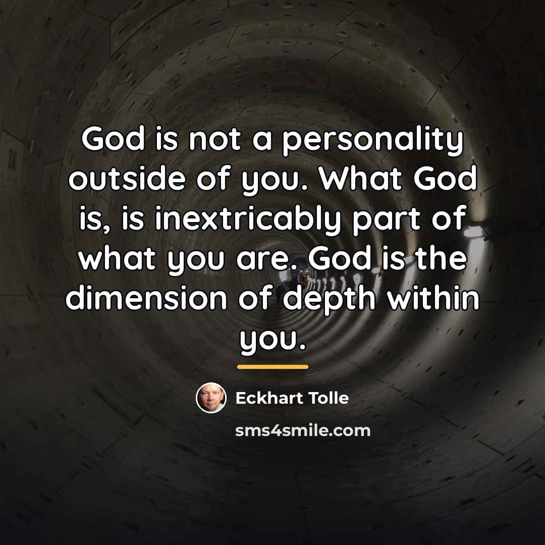 “God is not a personality outside of you. What God…” quote by Eckhart Tolle