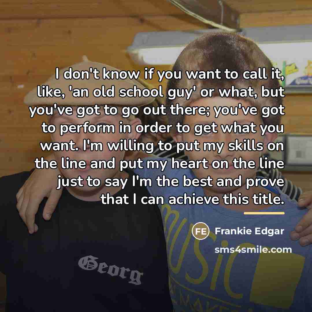 “I don't know if you want to call it, like,…” quote by Frankie Edgar