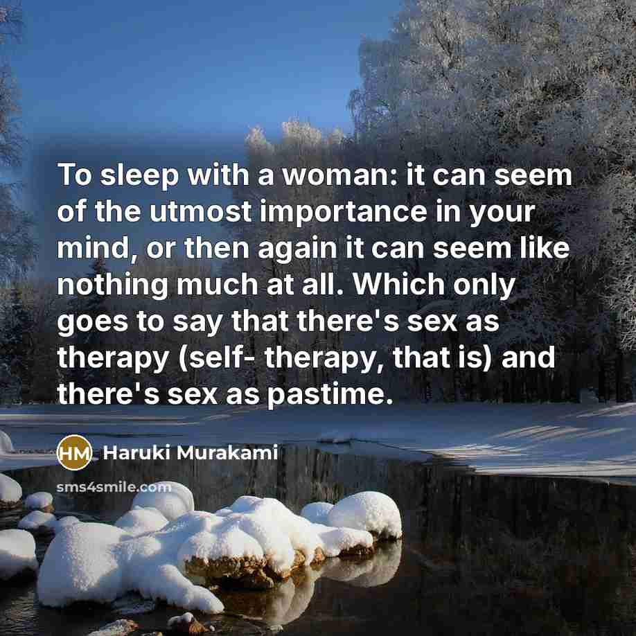 “To sleep with a woman: it can seem of the…” quote by Haruki Murakami