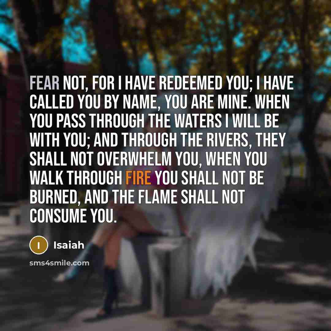 “Fear not, for I have redeemed you; I have called…” quote by Isaiah