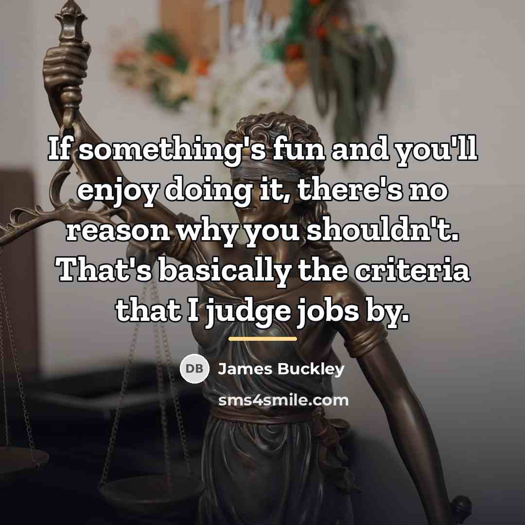 “If something's fun and you'll enjoy doing it, there's no…” quote by James Buckley