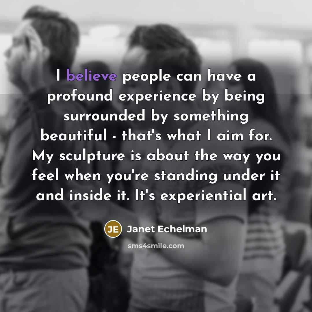 “I believe people can have a profound experience by being…” quote by Janet Echelman