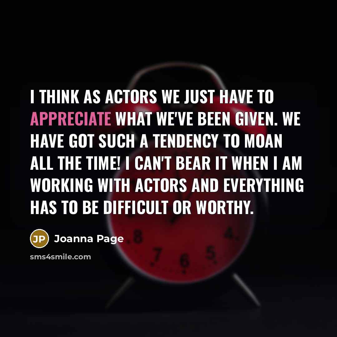 “I think as actors we just have to appreciate what…” quote by Joanna Page