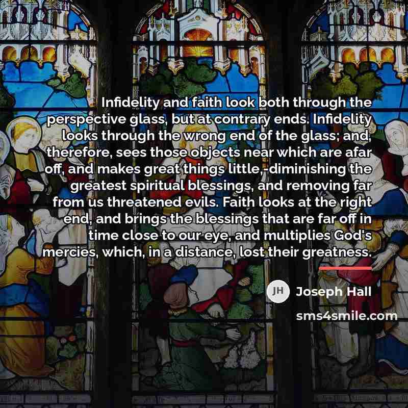 “Infidelity and faith look both through the perspective glass, but…” quote by Joseph Hall
